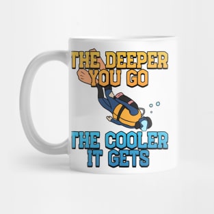 The Deeper, The Cooler Scuba Diving Gift Mug